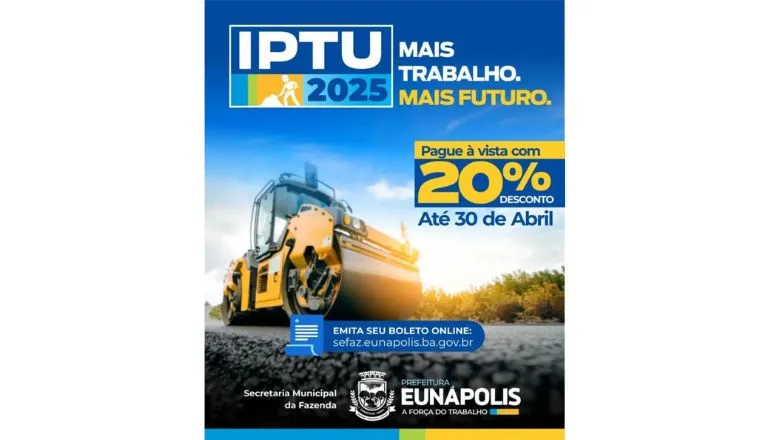 30 de abril: Último dia para pagar o IPTU 2025 com 20% de desconto em Eunápolis