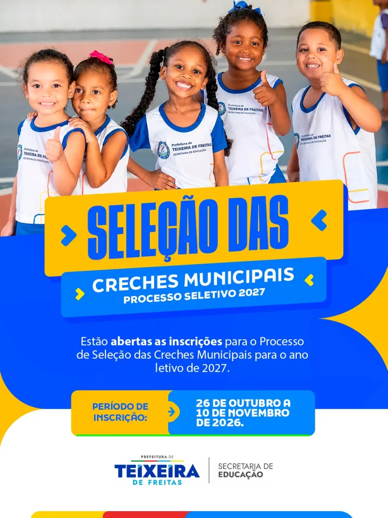 Teixeira de Freitas abre inscrições para o processo seletivo das creches municipais para 2027 Teixeira de Freitas abre inscrições para o processo seletivo das creches municipais para 2027