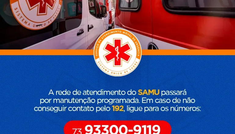 Atenção, população!  A rede de atendimento do SAMU passará por manutenção 