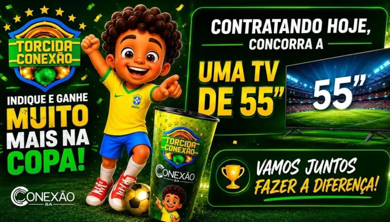 Conexão BA lança campanha “Torcida Conexão” com sorteio de TV 55” e brindes exclusivos da Copa