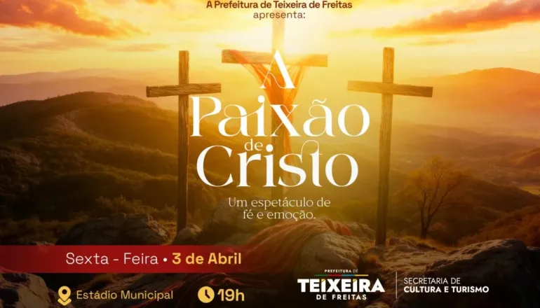 Prefeitura de Teixeira de Freitas anuncia encenação “A Paixão de Cristo” no Estádio Tomatão
