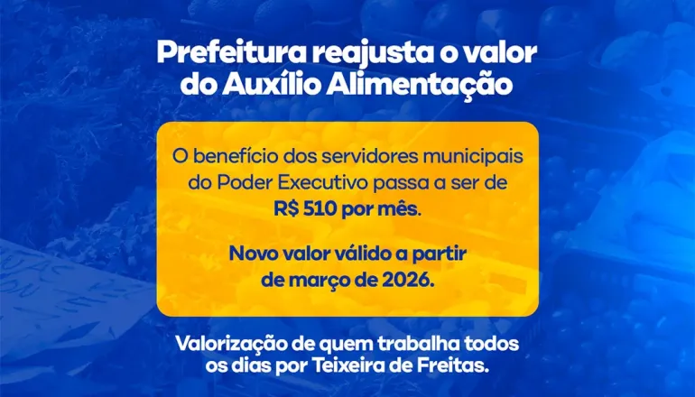 Prefeitura de Teixeira de Freitas reajusta valor do Auxílio Alimentação dos servidores efetivos municipais